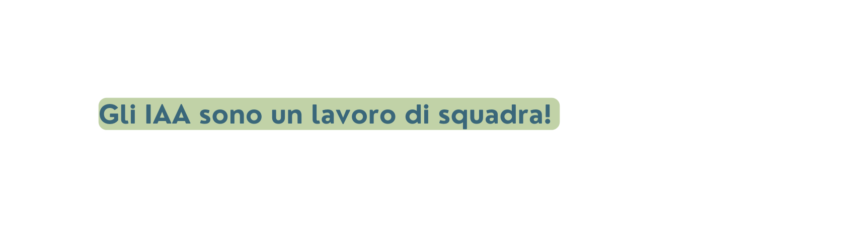 Gli IAA sono un lavoro di squadra